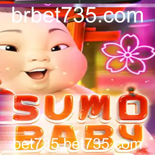 Explorando o Fascinante Mundo de SumoBaby e as Oportunidades na bet735.com
